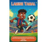 Lamine Yamal: L'incredibile storia vera di un talento del football che ha battuto record, ispirato milioni di persone e segnato un gol entrato nella storia