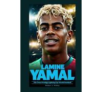 LAMINE YAMAL: The Teen Prodigy Lighting Up World Football