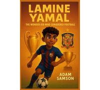 Lamine Yamal: The Wonder Kid Who Conquered Football