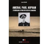 L'Amiral Paul Auphan: Itinéraire d'un officier de marine