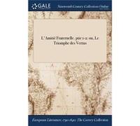 LAmiti Fraternelle. ptie 12 ou Le Triomphe des Vertus - Anonymous - Creative Media Partners LLC - Livre en Anglais AnonymousAnonymous (Auteur)