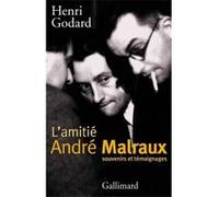 L'Amitié André Malraux Textes de Marcel Arland, Pascal Pia, Louis Guilloux - Henri Godard - Gallimard - broché - Biographie