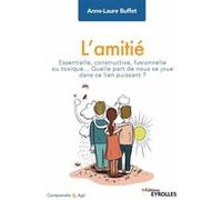 L'amitié – Essentielle, constructive, fusionnelle ou toxique ? – Groupe Eyrolles