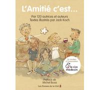 L'amitié, c'est...: un recueil au profit de l'association Le Rire Médecin