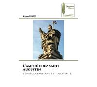 L'amitié chez saint Augustin: L’unité, la fraternité et la divinité.