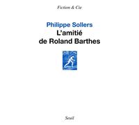 L'Amitié de Roland Barthes - Philippe Sollers - Seuil - broché - Roman