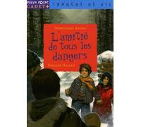 L'amitié de tous les dangers
