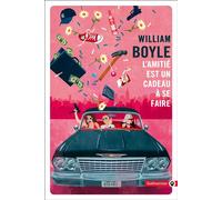 L'amitié est un cadeau à se faire - William Boyle - Gallmeister - Poche - Roman