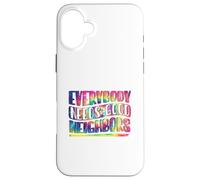 L'amitié Everybody Needs Good Neighbors Coque pour iPhone 16 Plus