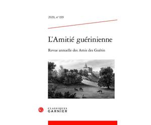L'Amitié guérinienne 2020 - Marie-Catherine Huet-Brichard - Classiques Garnier - broché - Revue