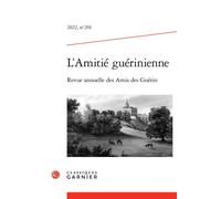 L'Amitié guérinienne 2022 - Marie-Catherine Huet-Brichard - Classiques Garnier - broché - Revue