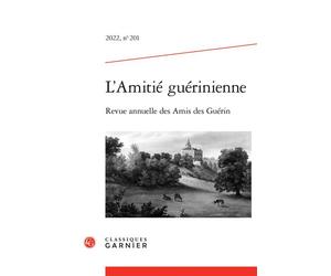 L'Amitié guérinienne 2022 - Marie-Catherine Huet-Brichard - Classiques Garnier - broché - Revue