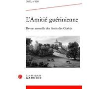 L'Amitié guérinienne Marie-Catherine Huet-Brichard (Editeur du volume), Pierre Chatelus De Vialar (Collection dirigée par), Collectif (Auteur)