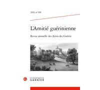 L'Amitié guérinienne Revue annuelle des Amis des Guérin 2019 - Pierre Chatelus De Vialar - Classiques Garnier - broché - Revue