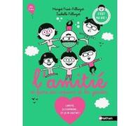 L'amitié, se faire des copains et les garder Isabelle Filliozat (Auteur), Margot Fried-Filliozat (Auteur), Eric Veillé (Illustration)