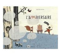 L'amiversaire Nathalie Minne (Auteur), Nathalie Minne (Illustration)