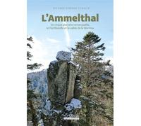 L'Ammelthal Un cirque glaciaire remarquable, le Fischboedle et la vallée de la Wormsa - Richard Edmond Schalck - I.d.l'edition - broché - Beau livre