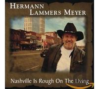 Lammers Meyer,Hermann - Nashville is Rough on The Living [Import]