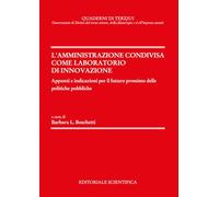 L'amministrazione condivisa come laboratorio di innovazione. Appunti ed indicazioni per il futuro prossimo delle politiche pubbliche