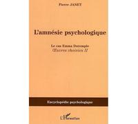 L'amnésie psychologique Le cas Emma Dutemple - Oeuvres choisies II - Pierre Janet - L'harmattan - broché - Essai