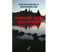L'amnésie russe. 1917-2017 - DORMAN VERONIKA - Cerf - relié - Etude