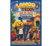 Lamoo & Teddy und die erste Schultüte: Mein großes Abenteuer zum Schulstart