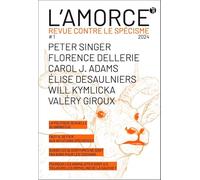 L'amorce Revue contre le spécisme. Numéro 1 - Collectif - Eliott Eds - broché - Revue
