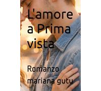 L'amore a Prima vista: Romanzo