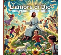 L'amore di Dio: I miei Primi Racconti Biblici