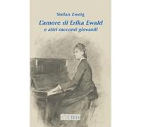 L'amore di Erika Ewald e altri racconti giovanili