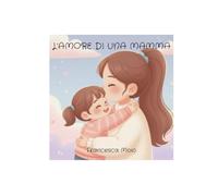 L'amore di una mamma