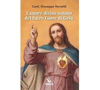 L'amore divino-umano del Sacro Cuore di Gesù