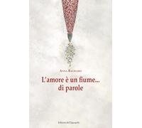 L'amore è un fiume...di parole