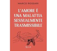 L'amore è una malattia sessualmente trasmissibile