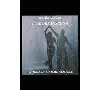 L'AMORE INSEGNA...: Storia di Fiamme Gemelle