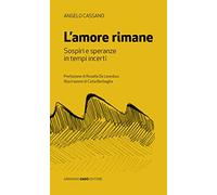 L'amore rimane. Sospiri e speranza in tempi incerti