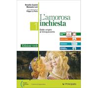 L'amorosa inchiesta. Ediz. verde light. Con Scrivere bene, Invalsi. Per le Scuole superiori. Con e-book. Con espansione online (Vol. 1A)