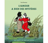L'amour a bien des mystères - Une enquête de John Chatterton - Yvan Pommaux - Ecole Des Loisirs - cartonné - Album jeunesse