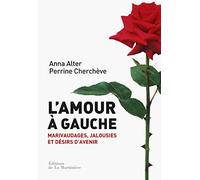 L'Amour à gauche: Marivaudages, jalousies et désirs d'avenir