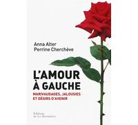 L'Amour à gauche Marivaudages, jalousies et désirs d'avenir - Anna Alter - La Martiniere Eds De - broché - Essai