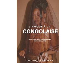 L'amour à la congolaise: entre traditions, transmission et héritage culturel