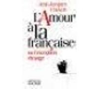L'Amour à la française ou l'exception étrange Jean-Jacques Pauvert (Auteur), Mathias Pauvert (Contributions)