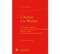 L'Amour à la Werther Susanne Ardisson (Auteur), Petra Hillig (Traduction), Colette H. Winn (Direction), Myriam Dufour-Maître (Direction), Catriona Seth (Direction), Damien Zanone (Direction)
