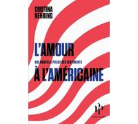 L'Amour à l'américaine. Une nouvelle police des sentiments