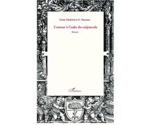 L'amour à l'aube du crépuscule Ginie Chabriel (Auteur), E. Nessuno (Auteur)