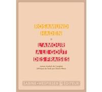 L'amour a le goût des fraises Rosamund Haden (Auteur)