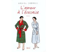 L'Amour à l'écossaise - Daniel Cabanis - Seuil - broché - Livre