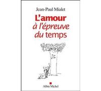 L'Amour à l'épreuve du temps Jean-Paul Mialet (Auteur)