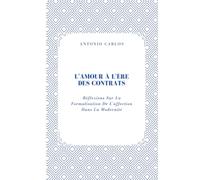 L'amour À L'ère Des Contrats: Réflexions Sur La Formalisation De L'affection Dans La Modernité