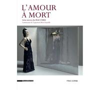 L'amour à mort Exposition, FRAC Corse, du 18 septembre au 5 décembre 2012 - Hervé Gauville - Silvana Editoriale - broché - Catalogue d'exposition